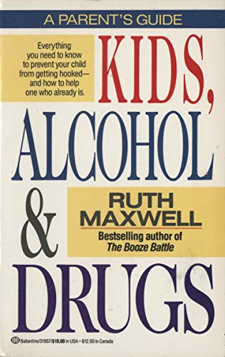 Kids, Alcohol & Drug: A Parent's Guide