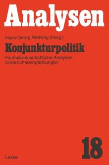 Konjunkturpolitik: Fachwissenschaftliche Analysen und Unterrichtsempfehlung