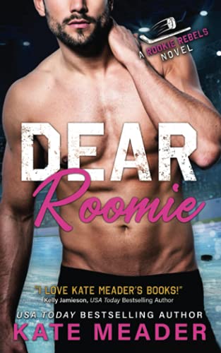 Dear Roomie (A Rookie Rebels Novel)