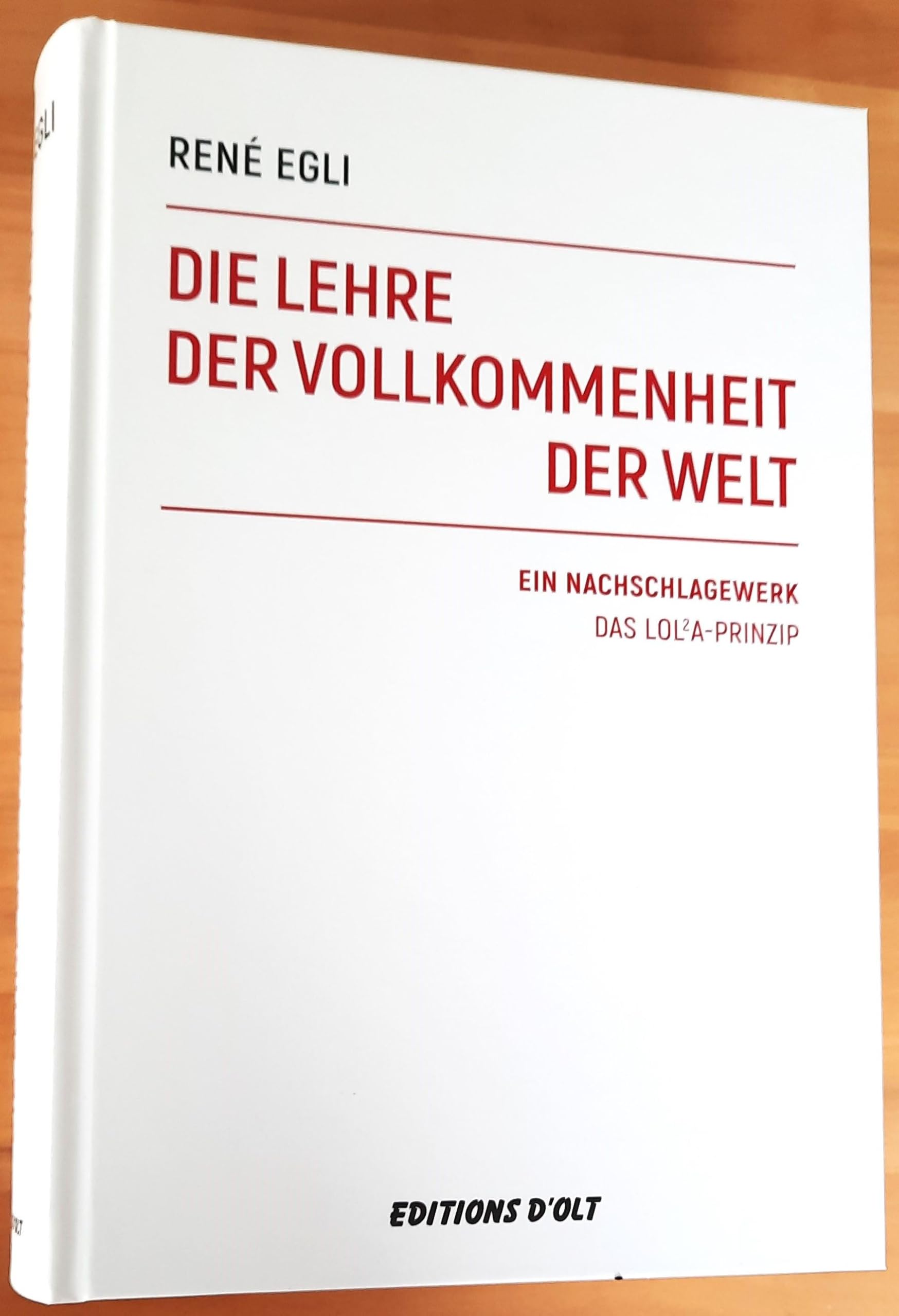 Die Lehre der Vollkommenheit der Welt: Ein Nachschlagewerk (Das Lola-Prinzip)