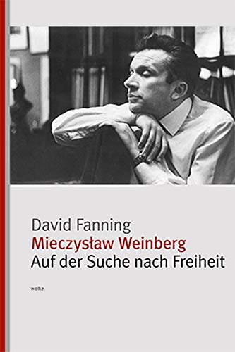 Mieczysław Weinberg: Auf der Suche nach Freiheit
