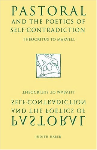 Pastoral & Poetics Self-Contradictn: Theocritus to Marvell