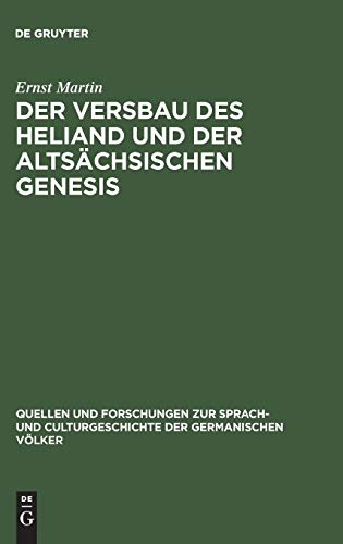 Der Versbau des Heliand und der altsächsischen Genesis (Quellen und Forschungen zur Sprach- und Culturgeschichte der germanischen Völker, 100, Band 100)