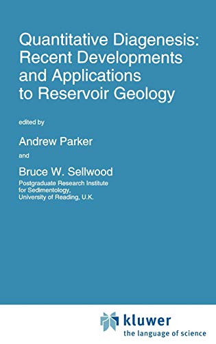 Quantitative Diagenesis: Recent Developments and Applications to Reservoir Geology (Nato Science Series C:, 453, Band 453)