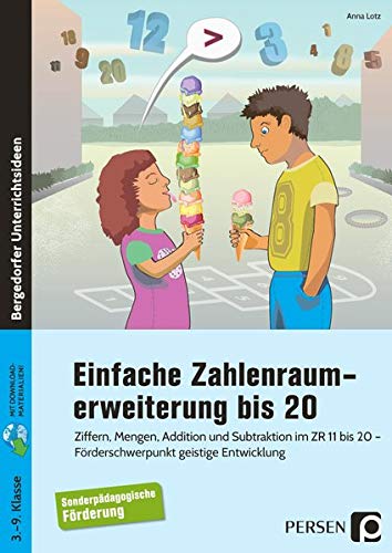 Einfache Zahlenraumerweiterung bis 20: Ziffern, Mengen, Addition und Subtraktion im ZR 11 bis 20 - Förderschwerpunkt geistige Entwicklung (3. bis 9. Klasse)