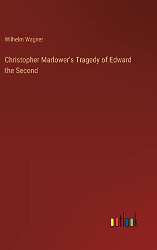 Christopher Marlower's Tragedy of Edward the Second