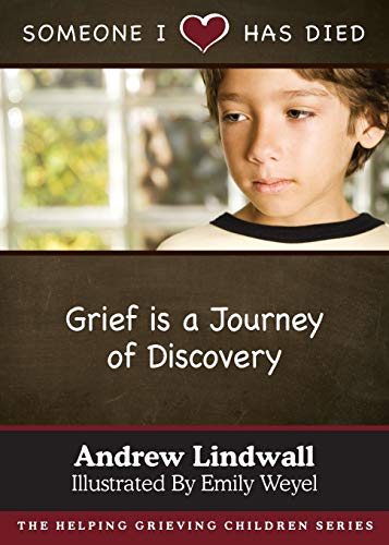 Andrew Lindwall Someone I Love Has Died, Grief Is A Journey Of Discovery