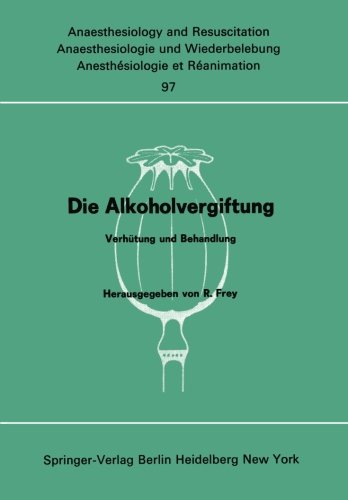 Die Alkoholvergiftung: Verhütung und Behandlung (Anaesthesiologie und Intensivmedizin Anaesthesiology and Intensive Care Medicine)