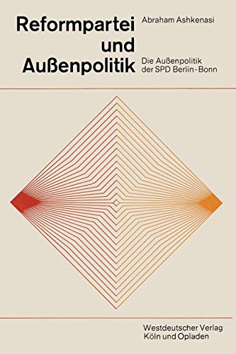 Reformpartei Und Aussenpolitik (German Edition): Die Außenpolitik der SPD Berlin-Bonn