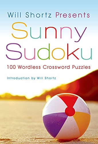 WSP SUNNY SUDOKU: 100 Wordless Crossword Puzzles (Will Shortz Presents...)
