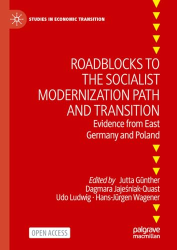 Roadblocks to the Socialist Modernization Path and Transition: Evidence from East Germany and Poland (Studies in Economic Transition)