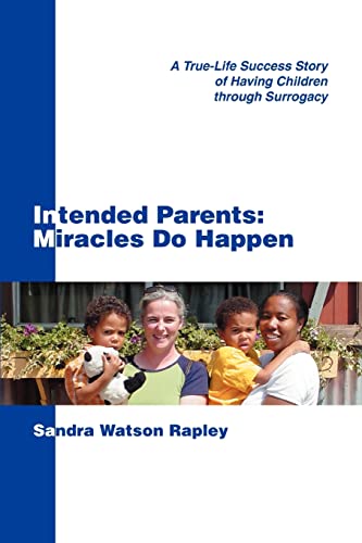 Rapley, Sandra Watson Intended Parents, Miracles Do Happen, A True-Life Success Story Of Having Children Through Surrogacy