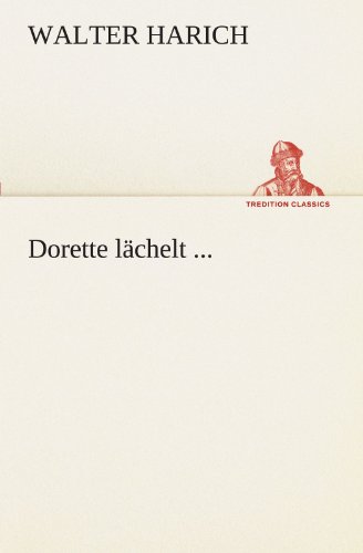 Dorette lächelt ... (TREDITION CLASSICS)