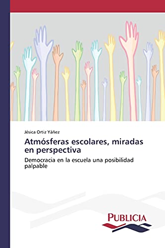 Atmósferas escolares, miradas en perspectiva: Democracia en la escuela una posibilidad palpable
