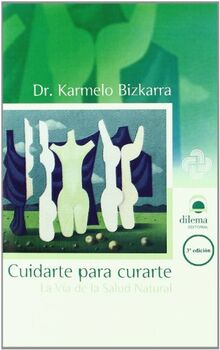 CUIDARTE PARA CURARTE: La Vía de la Salud Natural