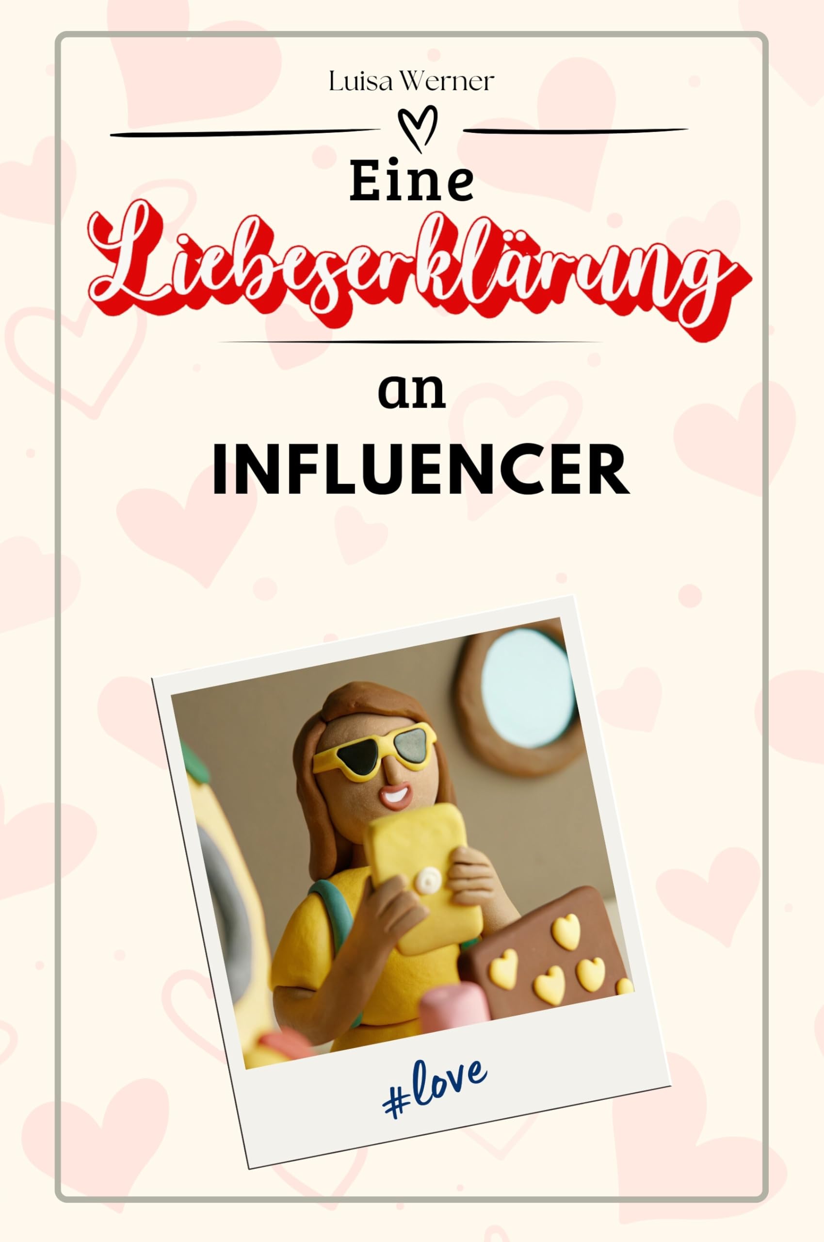 Eine Liebeserklärung an Influencer - Die große Hommage - das perfekte Geschenk für Weihnachten und Geburtstag und jeden Anlass