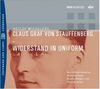 Claus Graf von Stauffenberg - Widerstand in Uniform. CD.