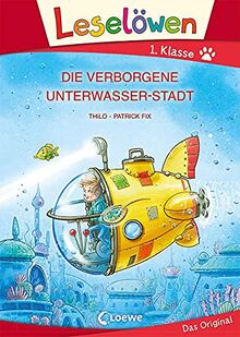 Leselöwen 1. Klasse - Die verborgene Unterwasser-Stadt: Erstlesebuch für Kinder ab 6 Jahre - Großbuchstabenausgabe