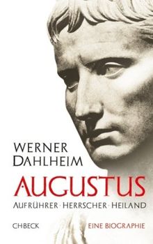 Augustus: Aufrührer, Herrscher, Heiland