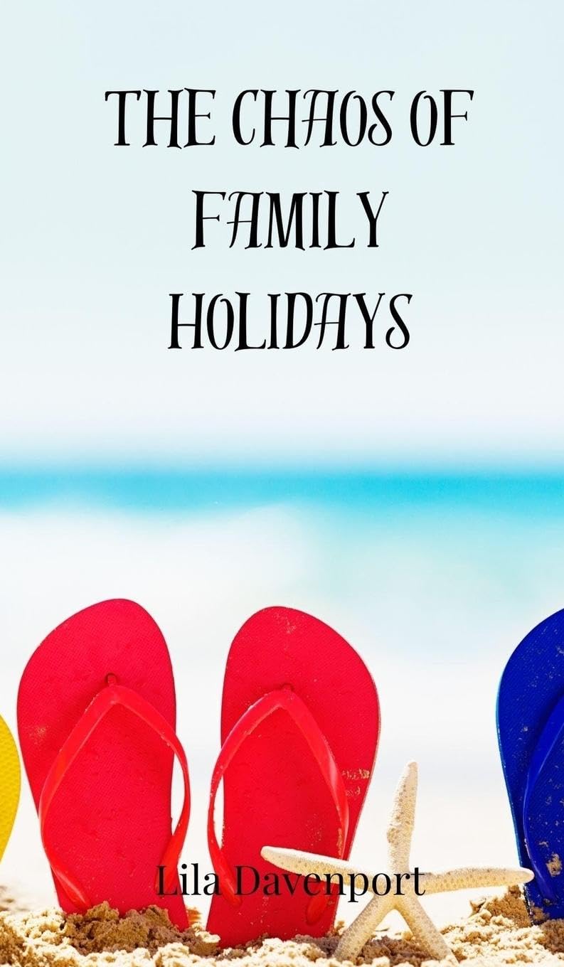 The Chaos of Family Holidays
