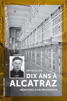 Dix ans à Alcatraz : mémoires d'un prisonnier