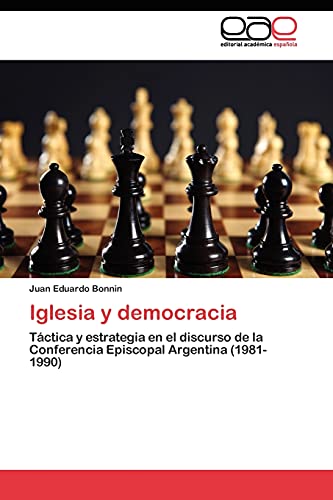 Iglesia y democracia: Táctica y estrategia en el discurso de la Conferencia Episcopal Argentina (1981-1990)