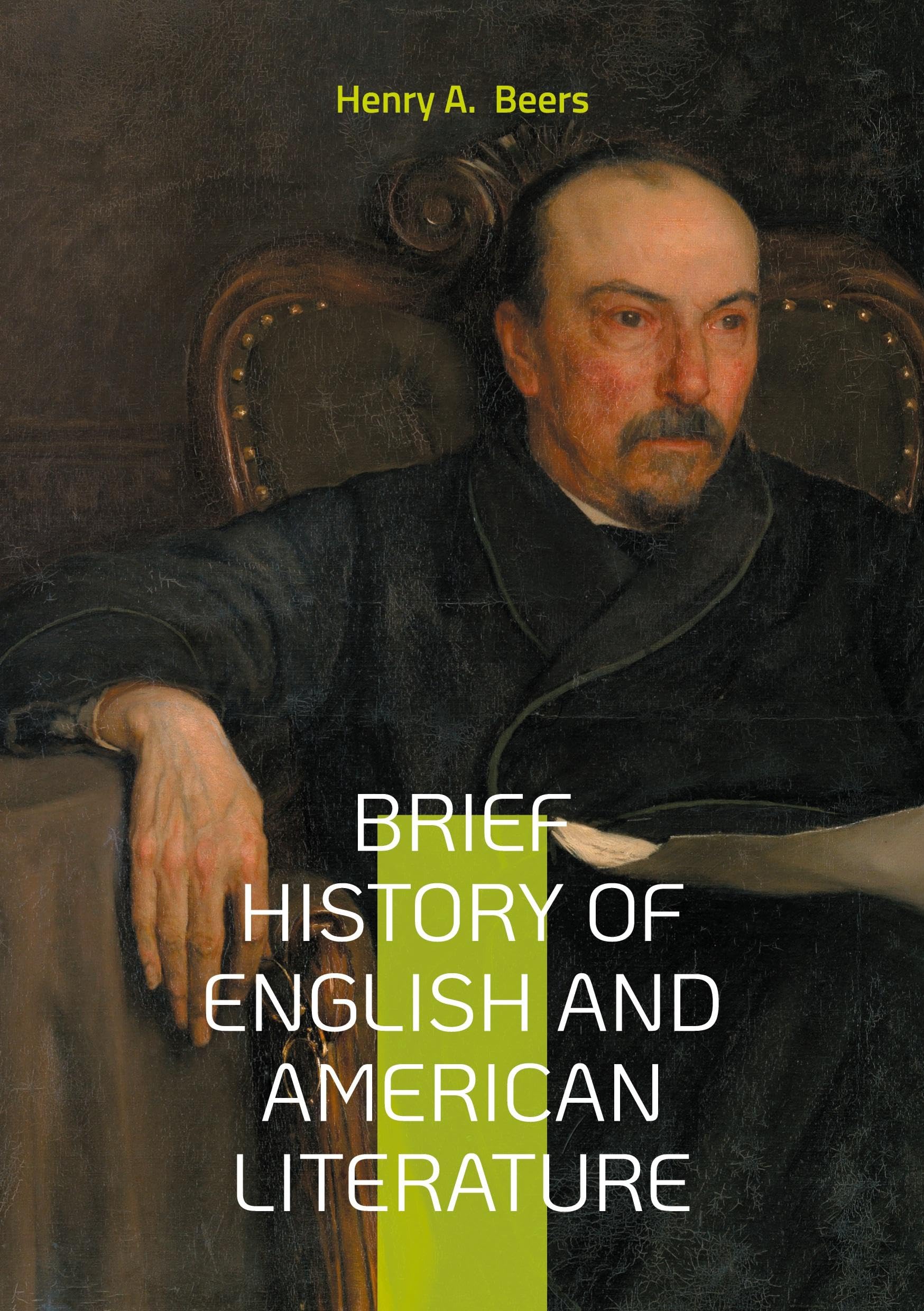 Brief History of English and American Literature : Exploring Literary Movements Cultural Context and Literary Criticism