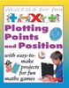 Maths for Fun - Plotting Points and Position [Perfect Paperback] [Perfect Paperback] [Jan 01, 2017] 0