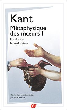 Métaphysique des moeurs. Vol. 1