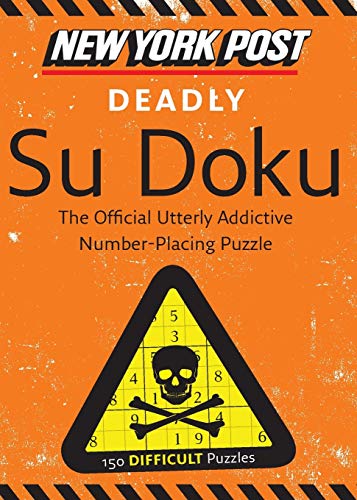 New York Post Deadly Su Doku: 150 Difficult Puzzles