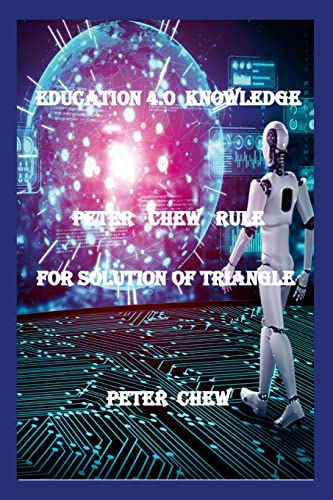 Education 4.0 Knowledge. Peter Chew Rule For Solution Of Triangle: Peter Chew