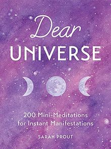 Dear Universe: 200 Mini Meditations for Instant Manifestations