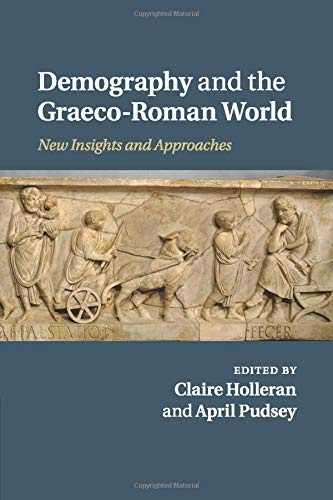 Demography and the Graeco-Roman World: New Insights and Approaches