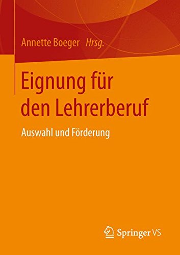 Eignung für den Lehrerberuf: Auswahl und Förderung