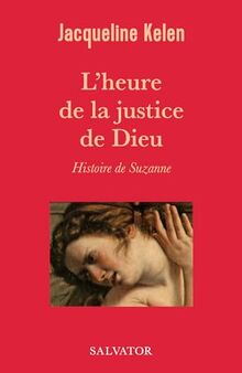 L'heure de la justice de Dieu : histoire de Suzanne