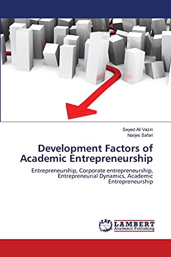 Development Factors of Academic Entrepreneurship: Entrepreneurship, Corporate entrepreneurship, Entrepreneurial Dynamics, Academic Entrepreneurship