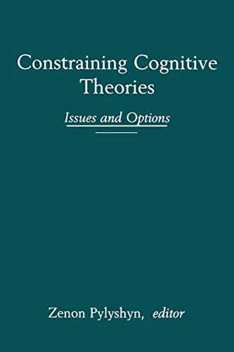 Constraining Cognitive Theories: Issues and Options (Tutorial Monographs in Cognitive Science)