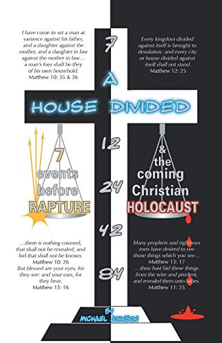 A House Divided-7 Events Before Rapture & The Coming Christian Holocaust