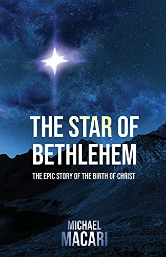 The Star of Bethlehem: The Epic Story of the Birth of Christ