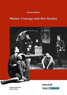 Bertolt Brecht, Mutter Courage und ihre Kinder: Lehrerhandbuch, Unterricht, Interpretation, Aufgaben