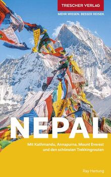 Reiseführer Nepal: Mit Kathmandu, Annapurna, Mount Everest und den schönsten Trekkingrouten (Trescher-Reiseführer)