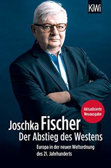 Der Abstieg des Westens: Europa in der neuen Weltordnung des 21. Jahrhunderts