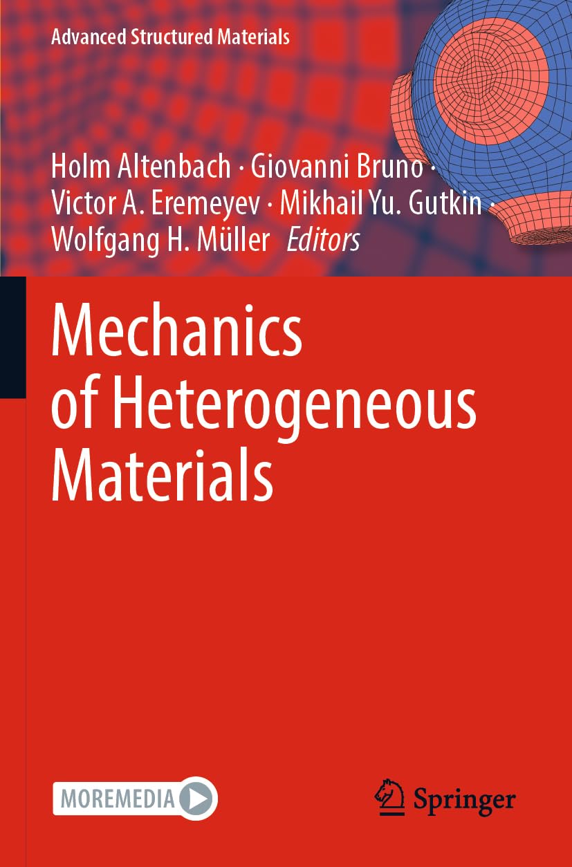Mechanics of Heterogeneous Materials (Advanced Structured Materials, 195, Band 195)