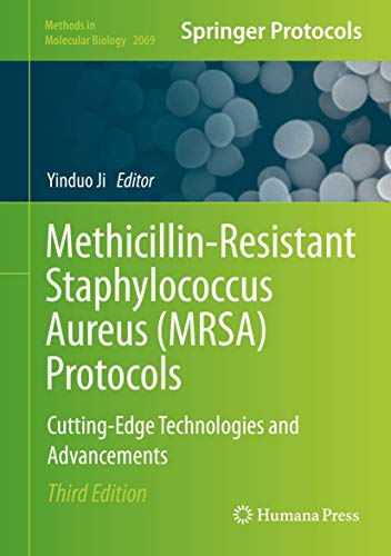 Methicillin-Resistant Staphylococcus Aureus (MRSA) Protocols: Cutting-Edge Technologies and Advancements (Methods in Molecular Biology, 2069, Band 2069)