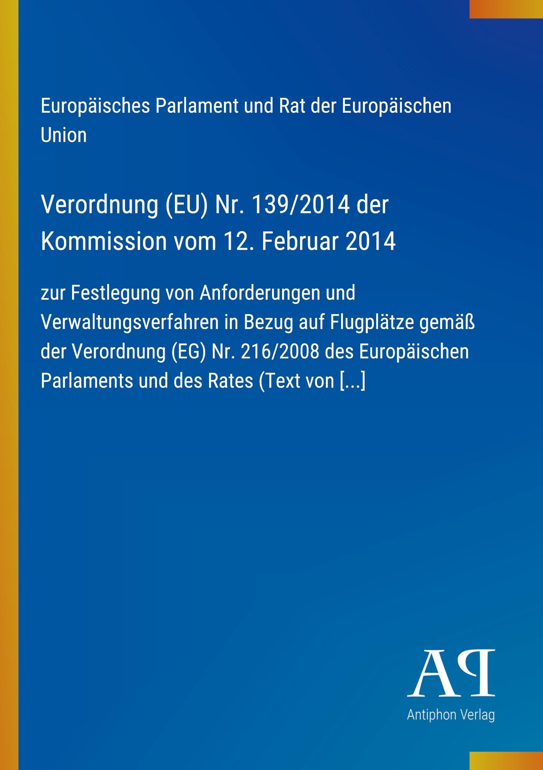 Verordnung (EU) Nr. 139/2014 der Kommission vom 12. Februar 2014