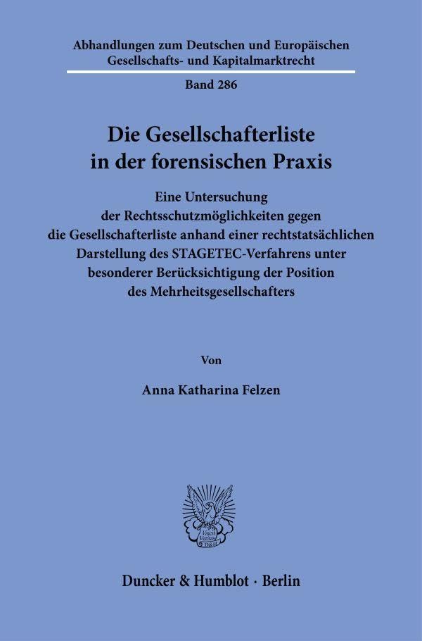 Die Gesellschafterliste in der forensischen Praxis: Eine Untersuchung der Rechtsschutzmöglichkeiten gegen die Gesellschafterliste anhand einer ... Gesellschafts- und Kapitalmarktrecht)