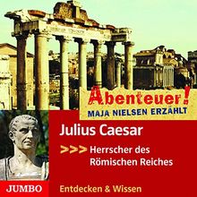 Abenteuer! Maja Nielsen erzählt: Julius Caesar - Herrscher des Römischen Reiches