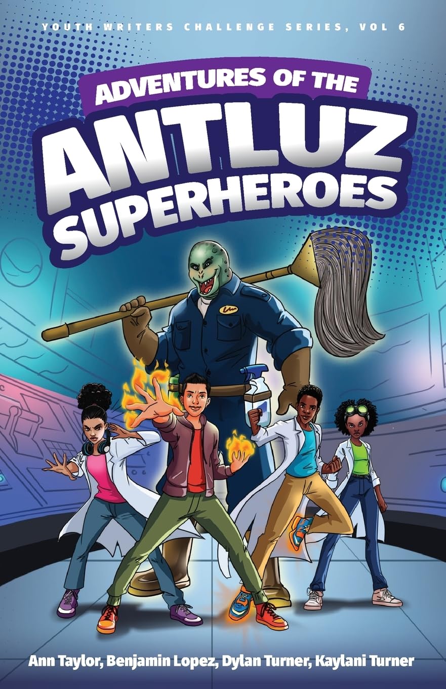 Adventures of the Antluz Superheros (Youth Writers Challenge, Band 6)