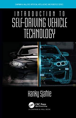 Introduction to Self-Driving Vehicle Technology (Chapman & Hall/Crc Artificial Intelligence and Robotics)