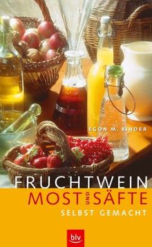 Fruchtwein, Most und Säfte selbst gemacht